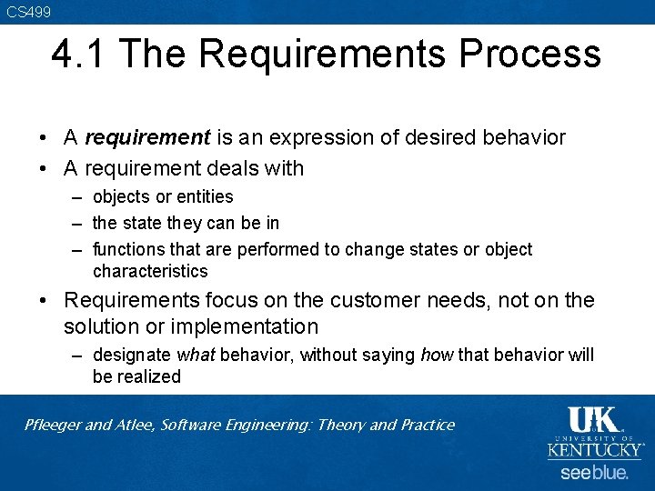 CS 499 4. 1 The Requirements Process • A requirement is an expression of