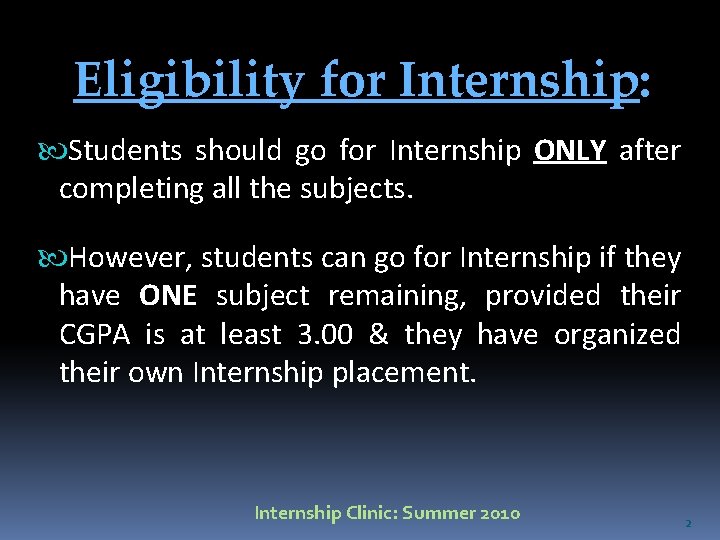 Eligibility for Internship: Students should go for Internship ONLY after completing all the subjects.