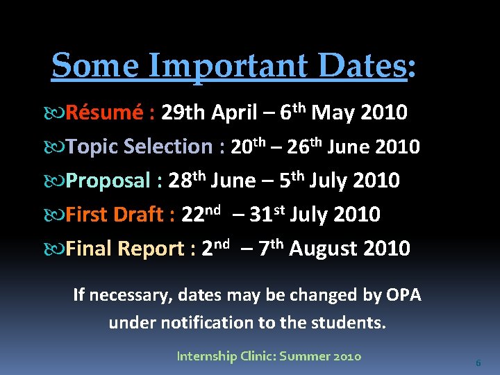 Some Important Dates: Résumé : 29 th April – 6 th May 2010 Topic