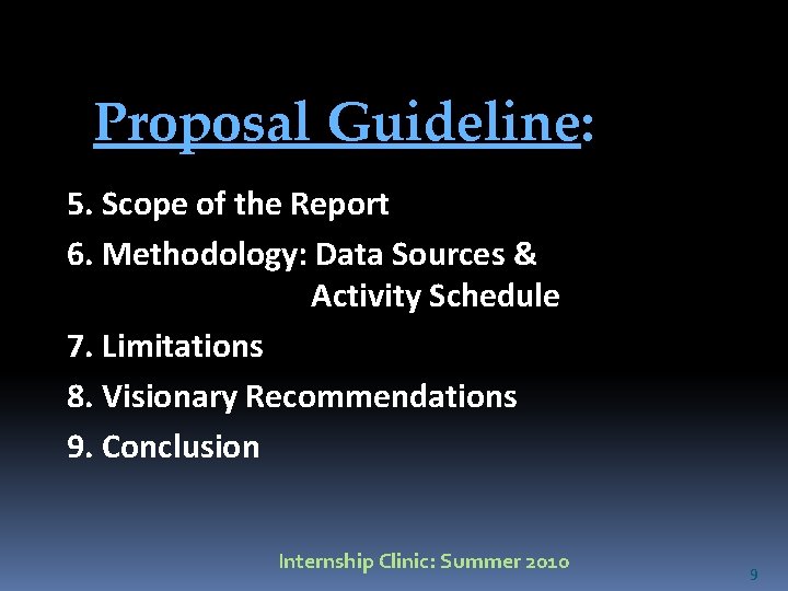 Proposal Guideline: 5. Scope of the Report 6. Methodology: Data Sources & Activity Schedule