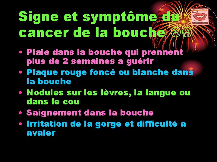 Signe et symptôme du cancer de la bouche • Plaie dans la bouche qui