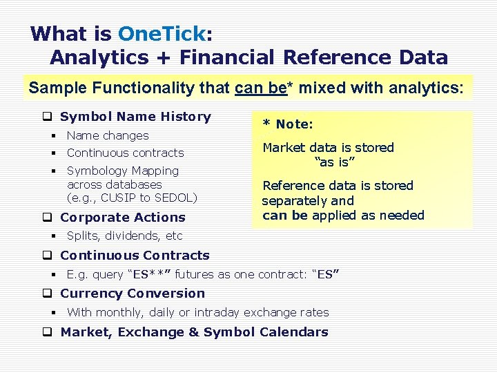 What is One. Tick: Analytics + Financial Reference Data Sample Functionality that can be*