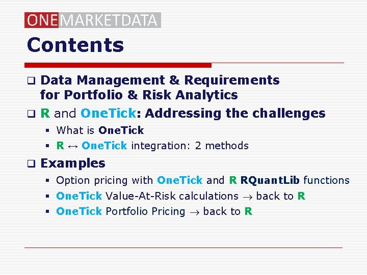 Contents q Data Management & Requirements for Portfolio & Risk Analytics q R and