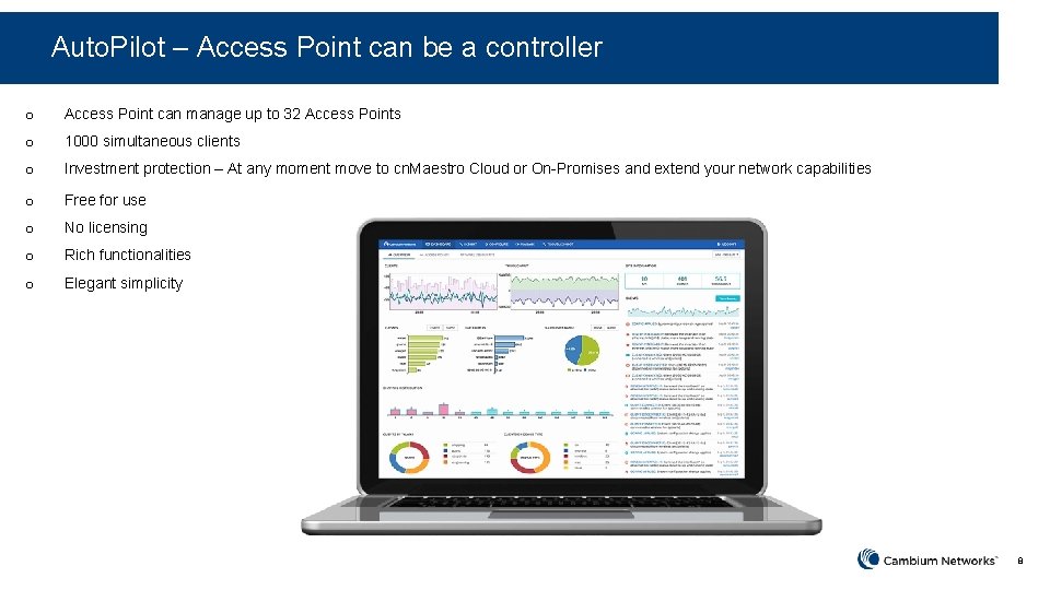 Auto. Pilot – Access Point can be a controller o Access Point can manage