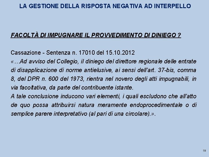 LA GESTIONE DELLA RISPOSTA NEGATIVA AD INTERPELLO FACOLTÀ DI IMPUGNARE IL PROVVEDIMENTO DI DINIEGO