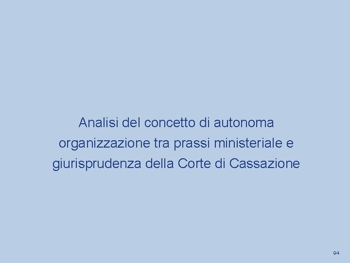 Analisi del concetto di autonoma organizzazione tra prassi ministeriale e giurisprudenza della Corte di