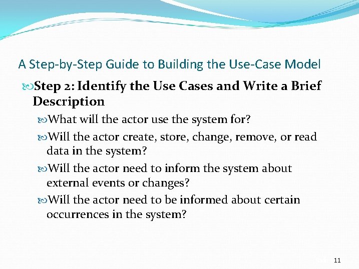 A Step-by-Step Guide to Building the Use-Case Model Step 2: Identify the Use Cases