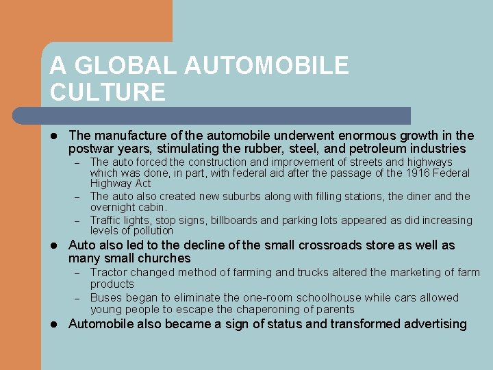 A GLOBAL AUTOMOBILE CULTURE l The manufacture of the automobile underwent enormous growth in