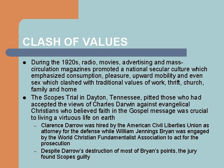 CLASH OF VALUES l l During the 1920 s, radio, movies, advertising and masscirculation