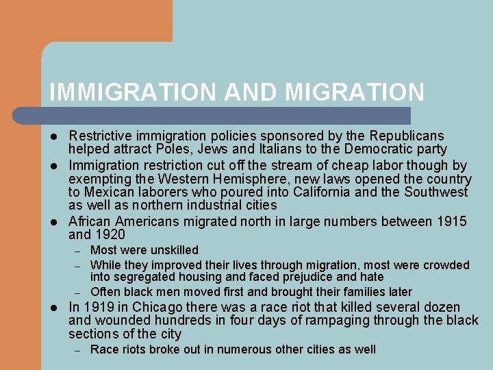 IMMIGRATION AND MIGRATION l l l Restrictive immigration policies sponsored by the Republicans helped