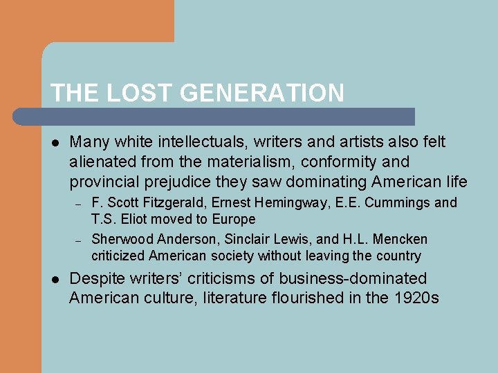 THE LOST GENERATION l Many white intellectuals, writers and artists also felt alienated from