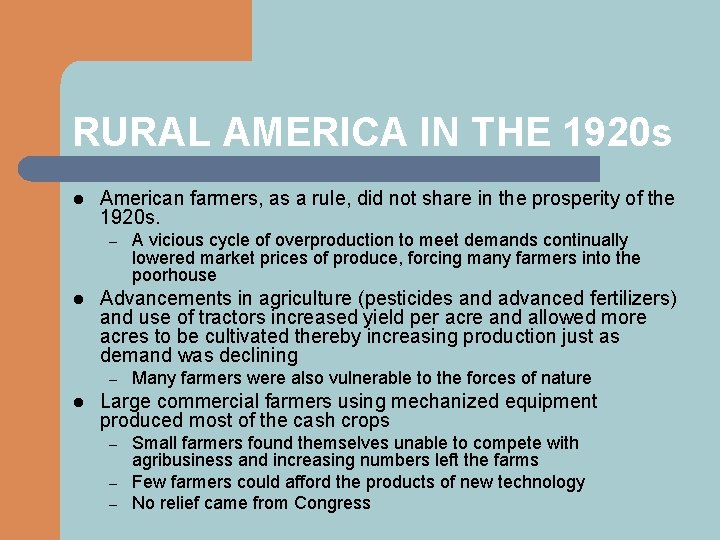 RURAL AMERICA IN THE 1920 s l American farmers, as a rule, did not