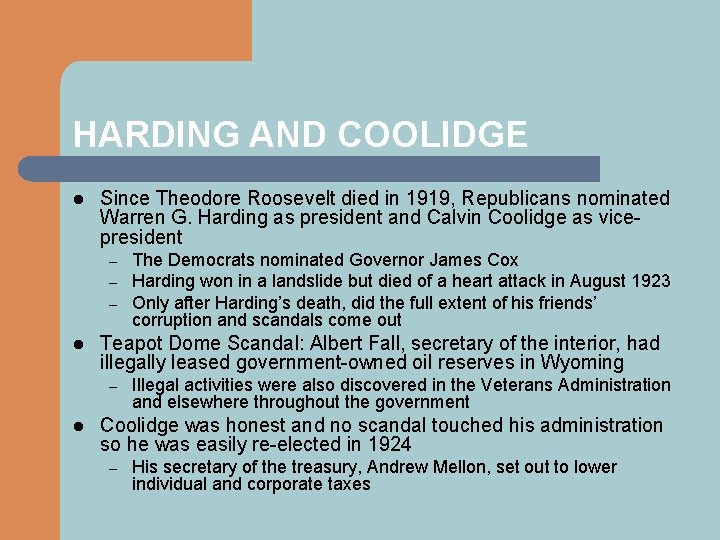 HARDING AND COOLIDGE l Since Theodore Roosevelt died in 1919, Republicans nominated Warren G.