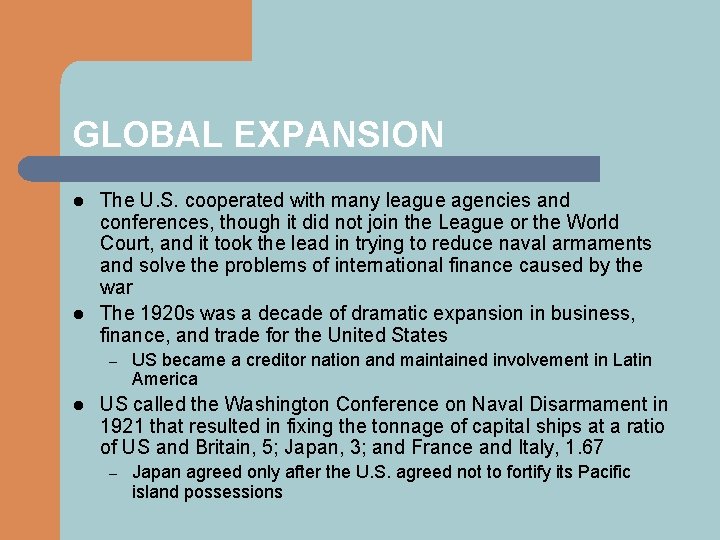 GLOBAL EXPANSION l l The U. S. cooperated with many league agencies and conferences,