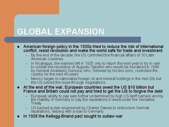 GLOBAL EXPANSION l American foreign policy in the 1920 s tried to reduce the