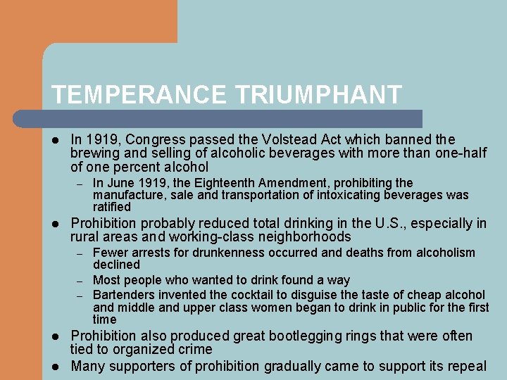 TEMPERANCE TRIUMPHANT l In 1919, Congress passed the Volstead Act which banned the brewing