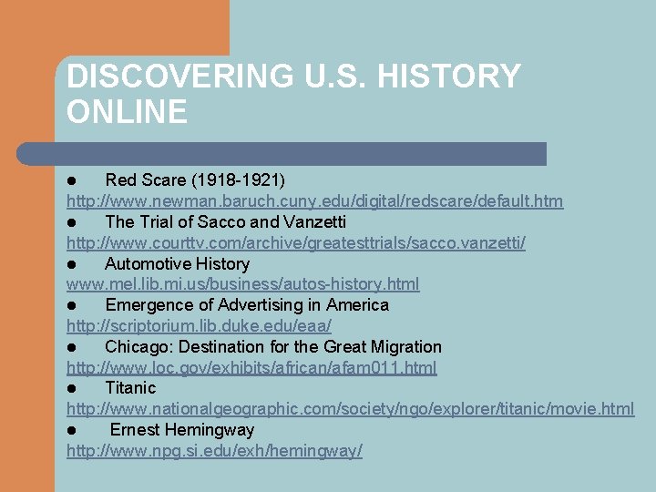 DISCOVERING U. S. HISTORY ONLINE Red Scare (1918 -1921) http: //www. newman. baruch. cuny.