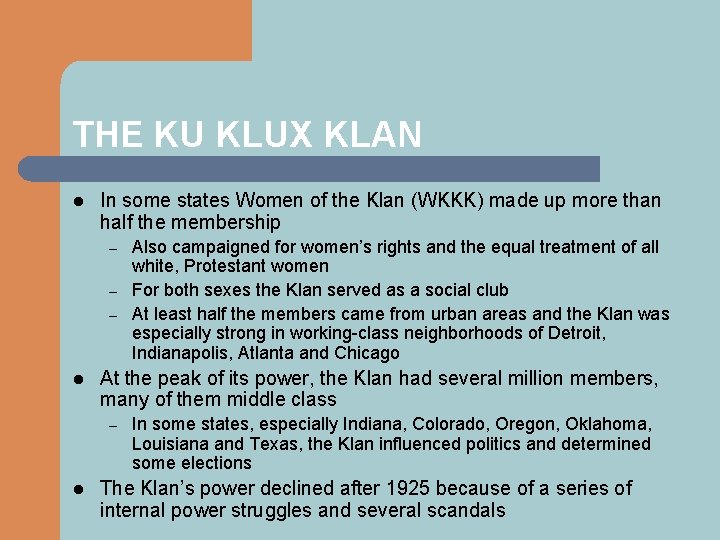 THE KU KLUX KLAN l In some states Women of the Klan (WKKK) made