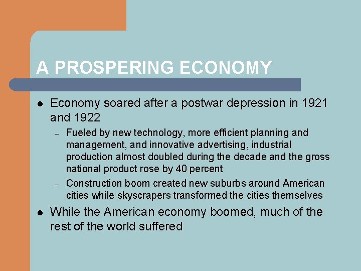 A PROSPERING ECONOMY l Economy soared after a postwar depression in 1921 and 1922