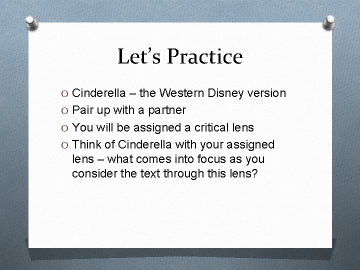 Let’s Practice O Cinderella – the Western Disney version O Pair up with a