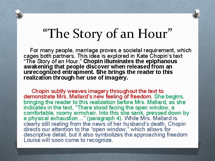 “The Story of an Hour” For many people, marriage proves a societal requirement, which