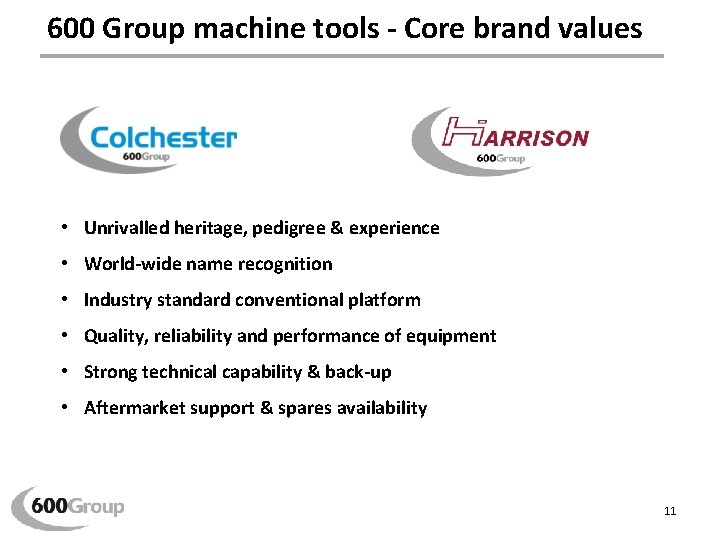 600 Group machine brand values Machine Tools – keytools brand- Core values • Unrivalled