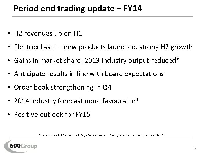 Period end trading update – FY 14 • H 2 revenues up on H