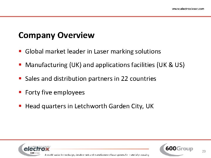 Company Overview § Global market leader in Laser marking solutions § Manufacturing (UK) and Company Overview § Global market leader in Laser marking solutions § Manufacturing (UK) and