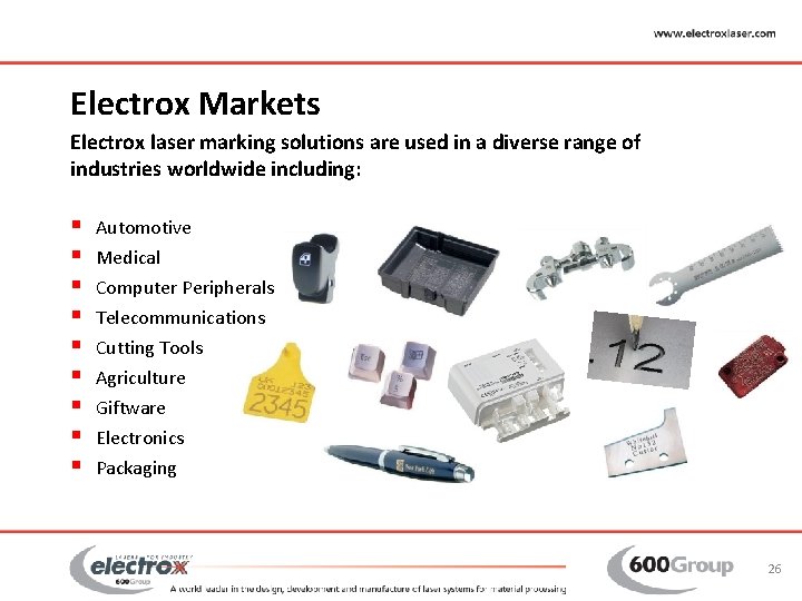 Electrox Markets Electrox laser marking solutions are used in a diverse range of industries