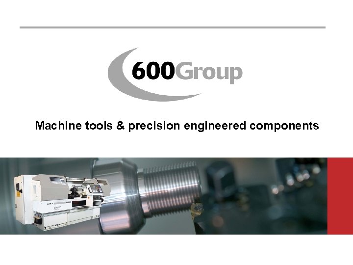 Machine tools & precision engineered components 