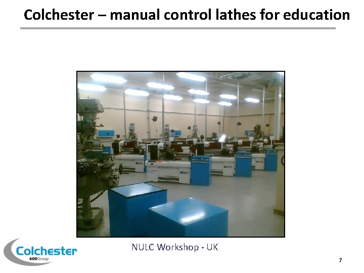 Colchester – manual control lathes for education NULC Workshop - UK 7 