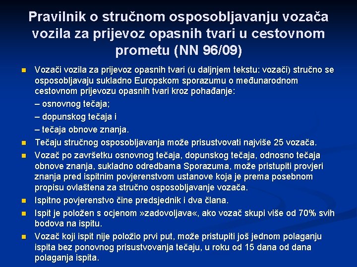 Pravilnik o stručnom osposobljavanju vozača vozila za prijevoz opasnih tvari u cestovnom prometu (NN