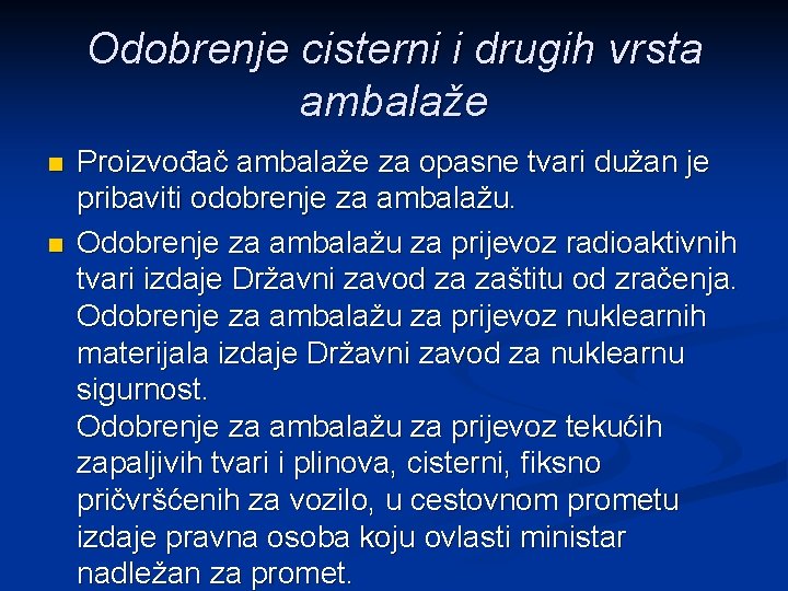 Odobrenje cisterni i drugih vrsta ambalaže n n Proizvođač ambalaže za opasne tvari dužan
