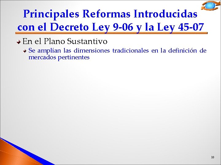Principales Reformas Introducidas con el Decreto Ley 9 -06 y la Ley 45 -07 Principales Reformas Introducidas con el Decreto Ley 9 -06 y la Ley 45 -07