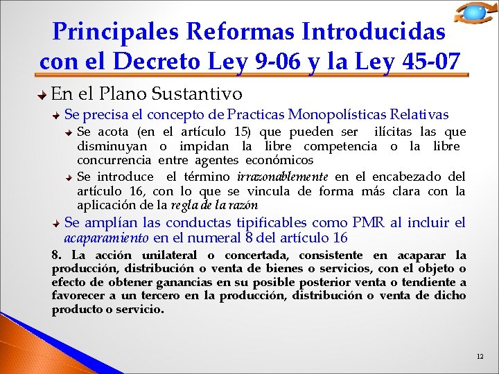 Principales Reformas Introducidas con el Decreto Ley 9 -06 y la Ley 45 -07 Principales Reformas Introducidas con el Decreto Ley 9 -06 y la Ley 45 -07
