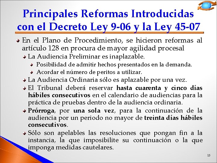 Principales Reformas Introducidas con el Decreto Ley 9 -06 y la Ley 45 -07 Principales Reformas Introducidas con el Decreto Ley 9 -06 y la Ley 45 -07