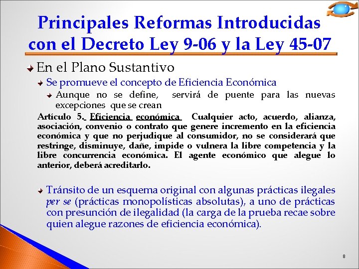 Principales Reformas Introducidas con el Decreto Ley 9 -06 y la Ley 45 -07 Principales Reformas Introducidas con el Decreto Ley 9 -06 y la Ley 45 -07