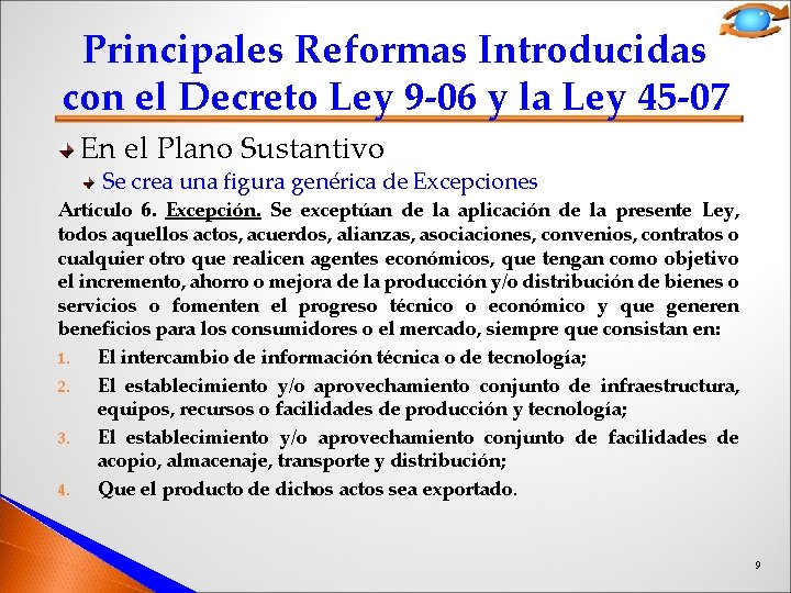 Principales Reformas Introducidas con el Decreto Ley 9 -06 y la Ley 45 -07 Principales Reformas Introducidas con el Decreto Ley 9 -06 y la Ley 45 -07