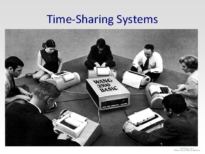 Time-Sharing Systems • To handle multiple interactive jobs • Processor time is shared among