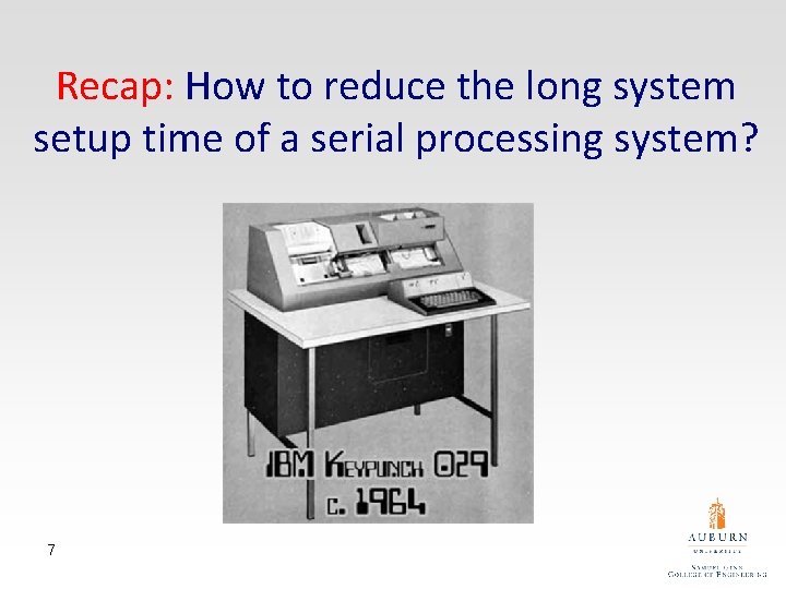Recap: How to reduce the long system setup time of a serial processing system?