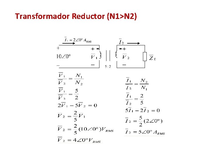 Transformador Reductor (N 1>N 2) 