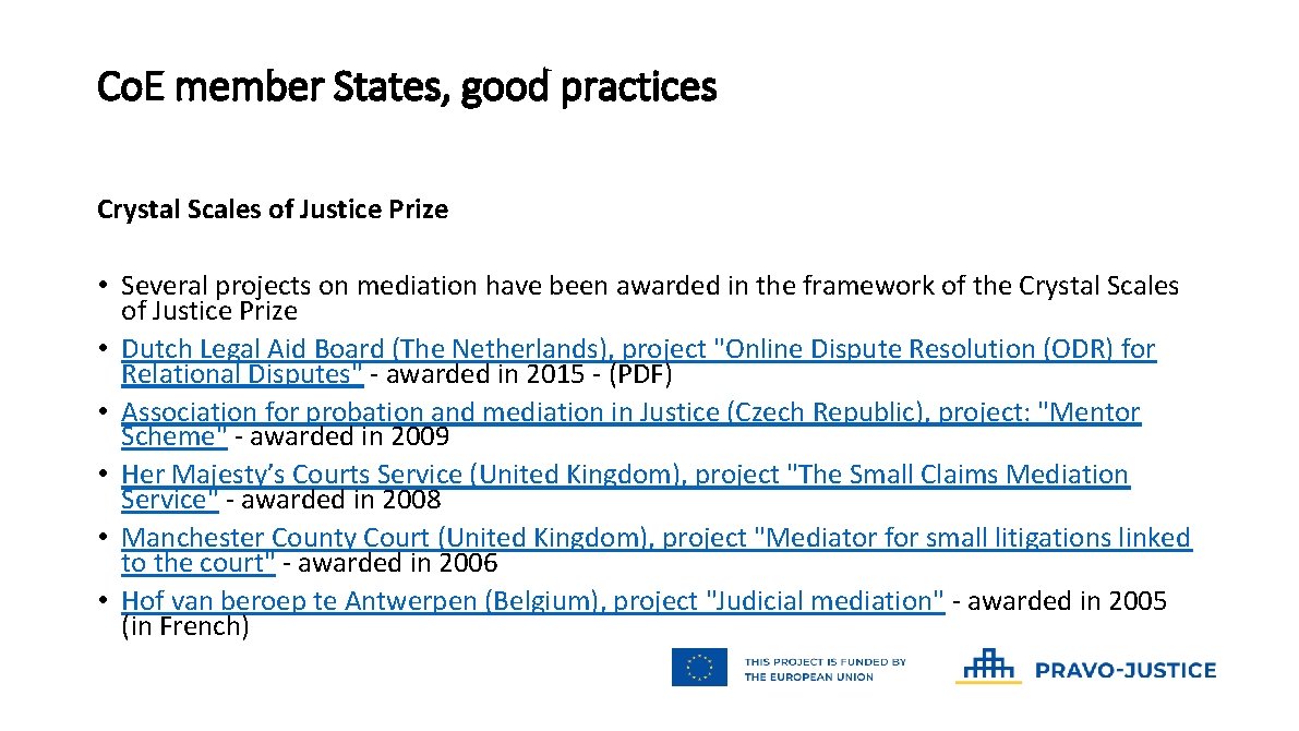 Co. E member States, good practices Crystal Scales of Justice Prize • Several projects Co. E member States, good practices Crystal Scales of Justice Prize • Several projects