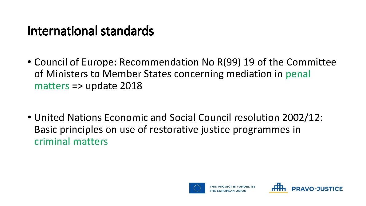 International standards • Council of Europe: Recommendation No R(99) 19 of the Committee of International standards • Council of Europe: Recommendation No R(99) 19 of the Committee of