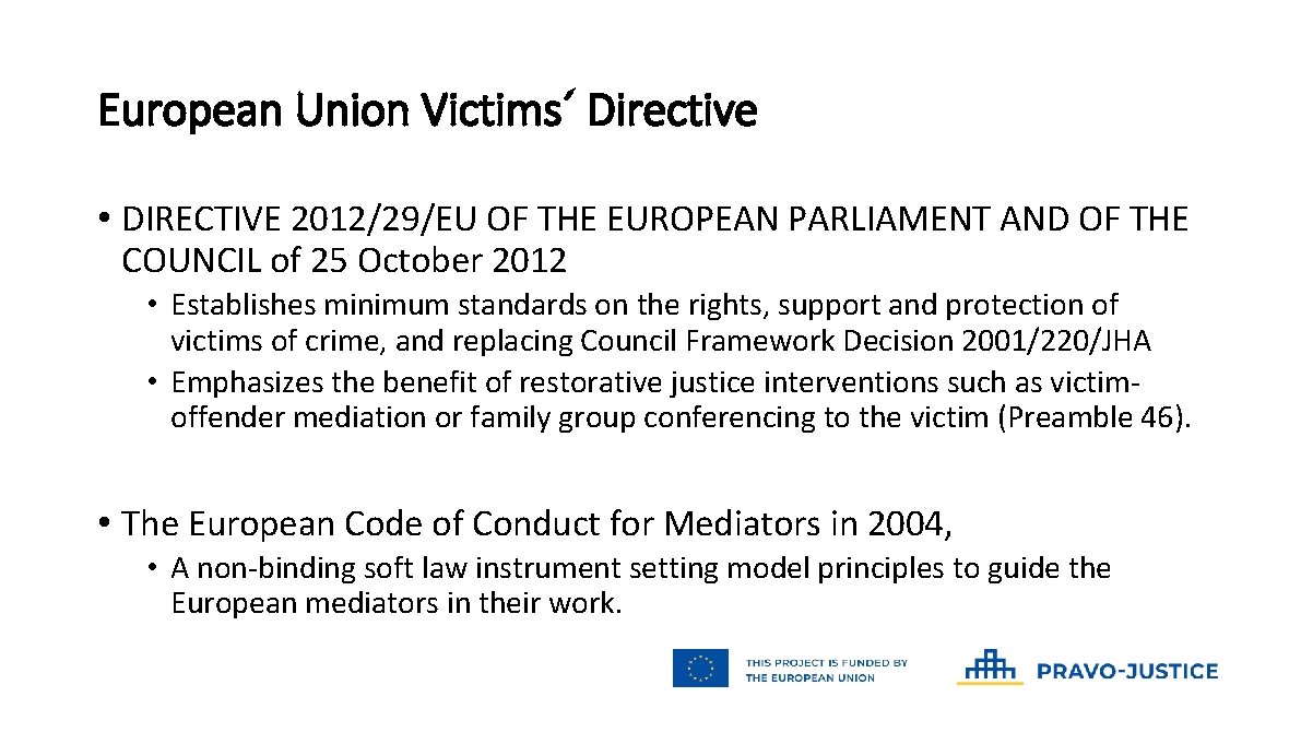 European Union Victims´ Directive • DIRECTIVE 2012/29/EU OF THE EUROPEAN PARLIAMENT AND OF THE European Union Victims´ Directive • DIRECTIVE 2012/29/EU OF THE EUROPEAN PARLIAMENT AND OF THE