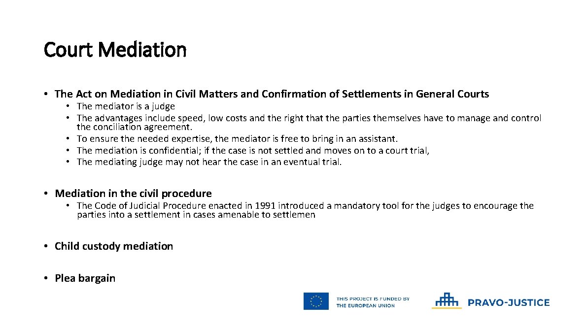 Court Mediation • The Act on Mediation in Civil Matters and Confirmation of Settlements Court Mediation • The Act on Mediation in Civil Matters and Confirmation of Settlements