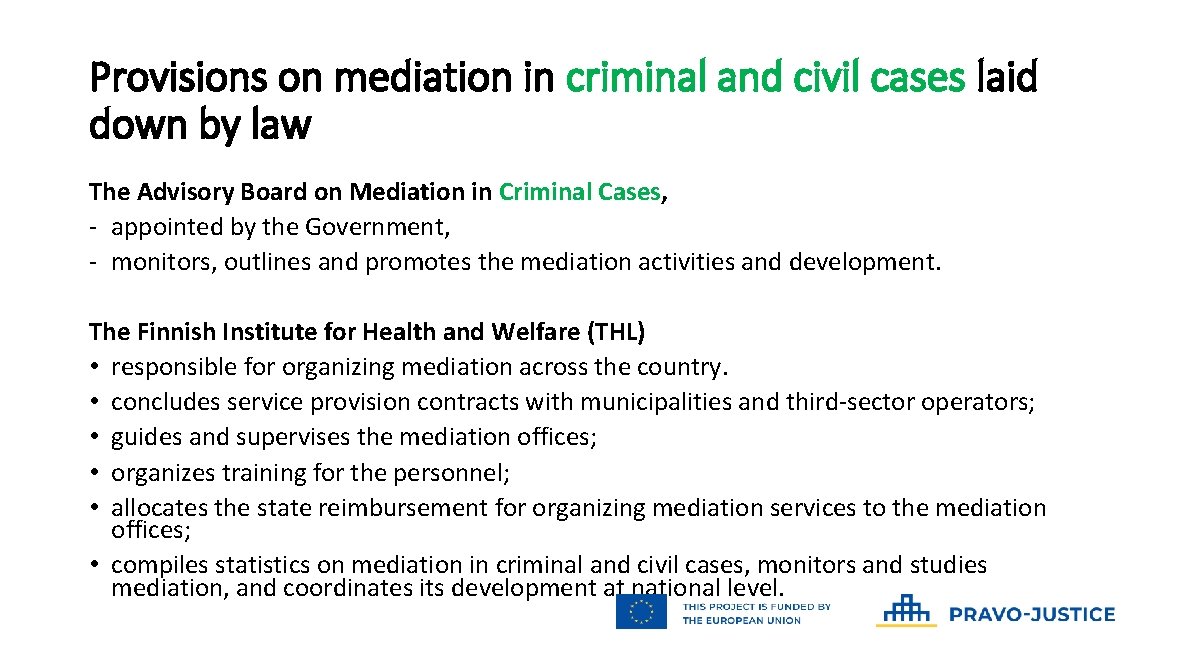 Provisions on mediation in criminal and civil cases laid down by law The Advisory Provisions on mediation in criminal and civil cases laid down by law The Advisory