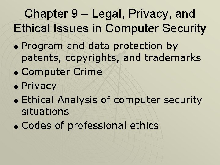 Chapter 9 – Legal, Privacy, and Ethical Issues in Computer Security Program and data