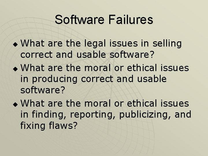 Software Failures What are the legal issues in selling correct and usable software? u