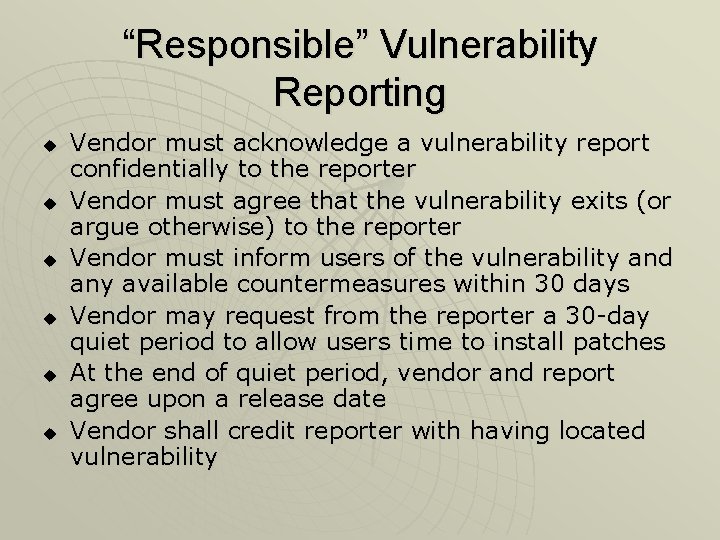 “Responsible” Vulnerability Reporting u u u Vendor must acknowledge a vulnerability report confidentially to