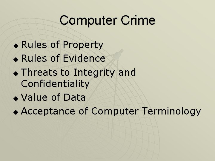 Computer Crime Rules of Property u Rules of Evidence u Threats to Integrity and